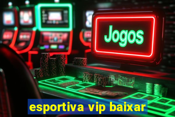 esportiva vip baixar